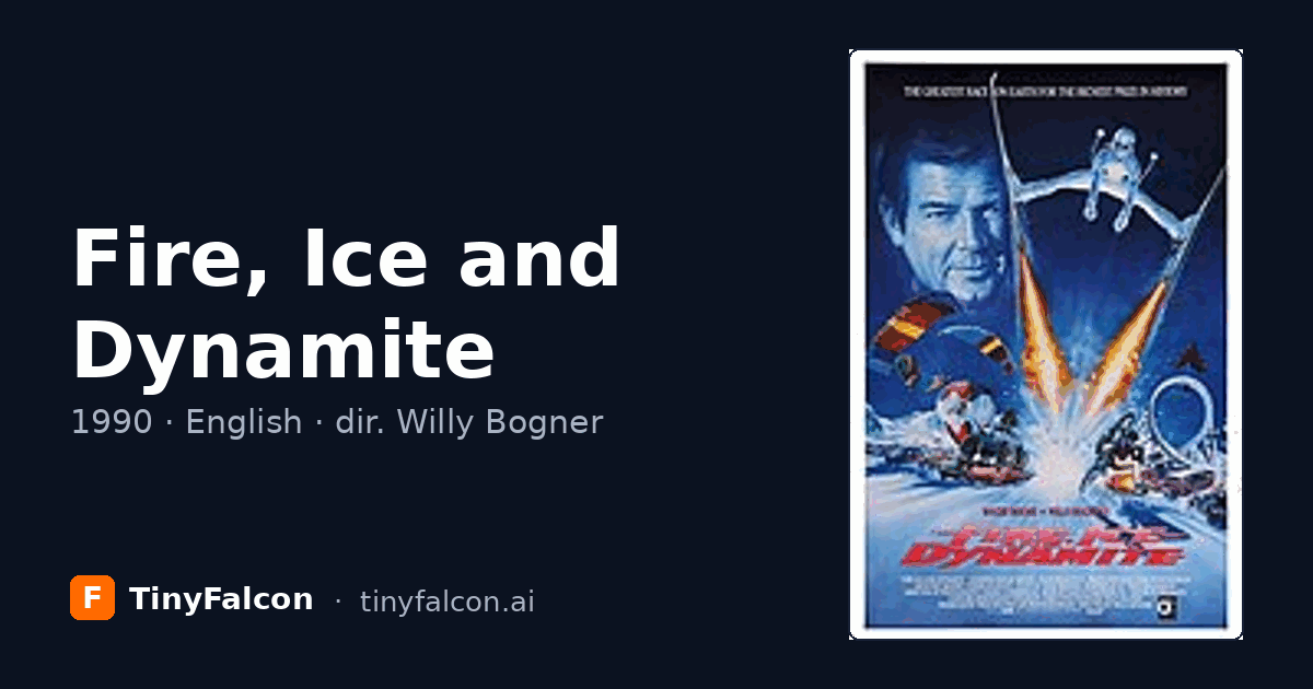 Fire, Ice and Dynamite