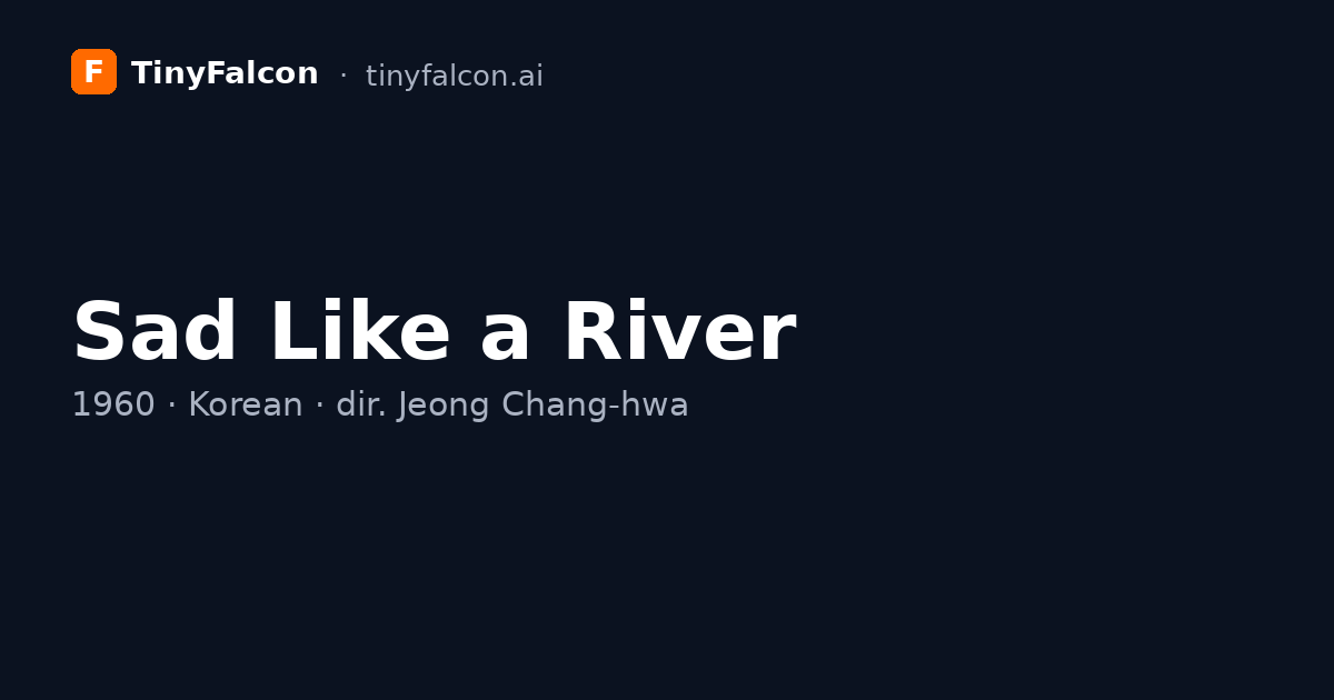 Sad Like a River
