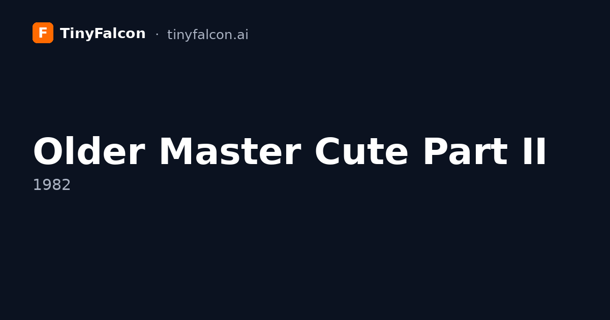 Older Master Cute Part II